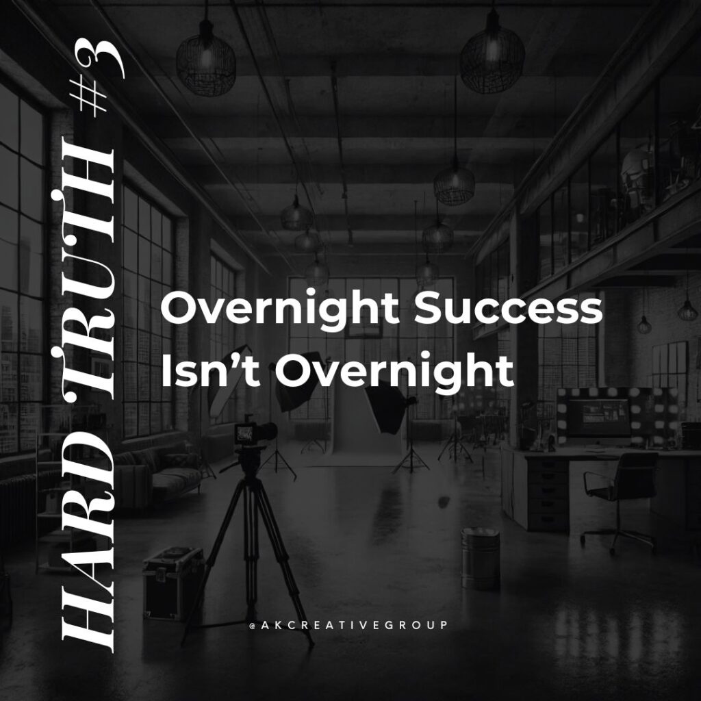 visual graphic of 3 hard truths - overnight success isn't overnight